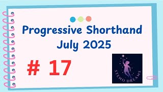 July 2025 Progressive Shorthand Ex. 17 @100 Wpm @StenoDreams