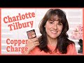 New Charlotte Tilbury Copper Charge | Over 50 GRWM