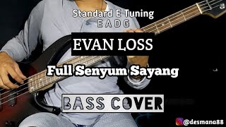 Bass COVER || Full Senyum Sayang - EVAN LOSS