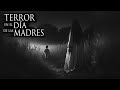 Terror en el da de las madres recopilacin de historias paranormales