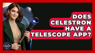 Does Celestron Have A Telescope App? - Astronomy Made Simple screenshot 5