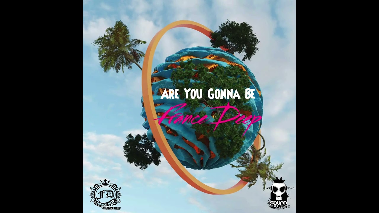 Guarda France Deep - Are You Gonna Be (Official Audio) su YouTube Guarda France Deep - Are You Gonna Be (Official Audio) su YouTube