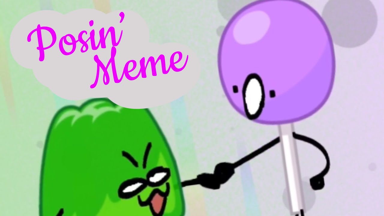 Posin’ meme BFB gelatin and lollipop (old) YouTube