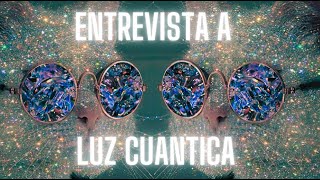 ♥ ENTREVISTA A LUZ CUANTICA @Luz_Cuantica ♥