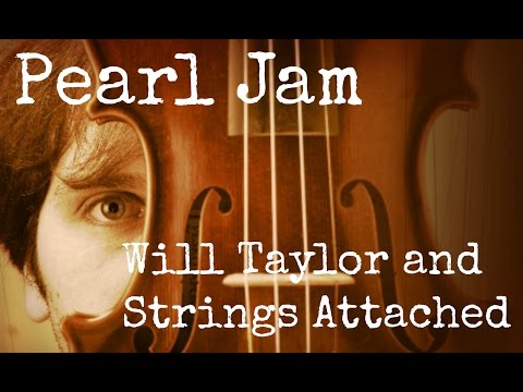 Pearl Jam with Will Taylor and Strings Attached pl...