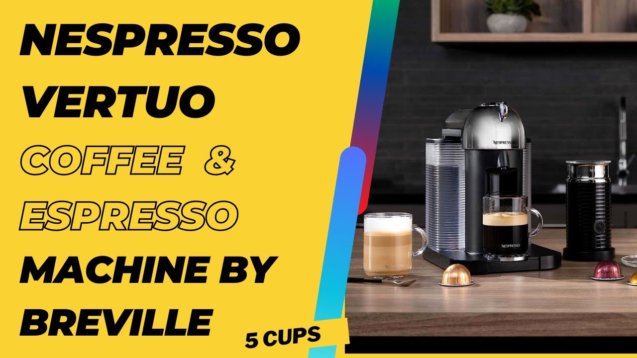 Nespresso Vertuo Coffee Maker & Espresso Machine by Breville