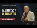 La libertad y la esclavitud  jorge mrquez