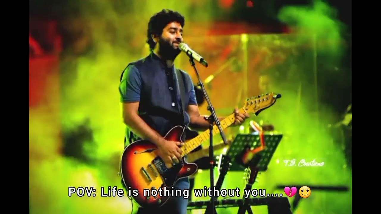 life-is-nothing-without-u-agaar-tum-sath-ho-arijit-singh