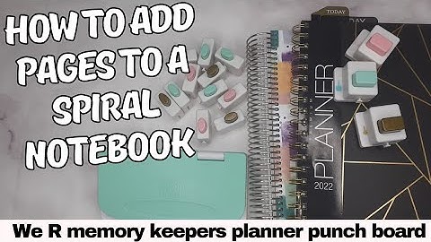 HOW TO ADD PAGES TO A SPIRAL  NOTEBOOK | UNBOXING AND DEMO | WE R MEMORY KEEPERS PLANNER PUNCH BOARD