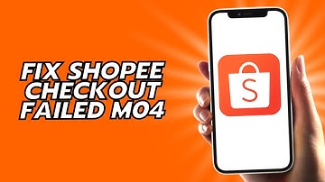 How To Fix Shopee Checkout Failed M04