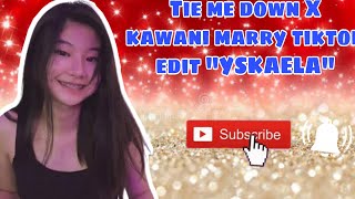 Tie Me Down X Kawani Marry Tiktok Edit