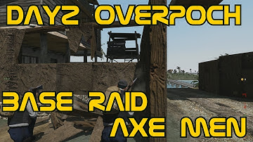 ARMA 2 - Dayz Overpoch Base Raid - Axe Men #3