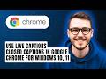 How to Use Live Captions Closed Captions in Google Chrome for Windows 10, 11 [2026 Guide]