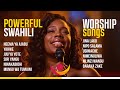 BEST OF SWAHILI GOSPEL Powerful Worship Mix Vol 1 