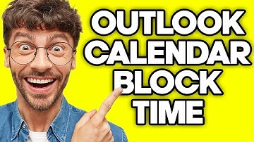How To Block Time In Outlook Calendar (2023)