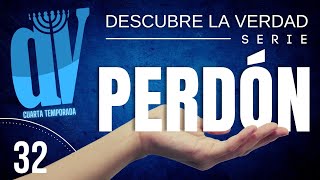 ¿Qué es el PERDÓN?  ¿Qué significa ATAR Y DESATAR? #32