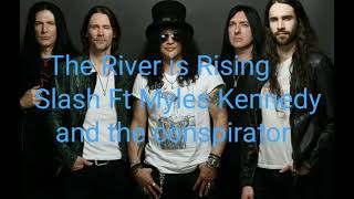 The River is Rising(Lyrics) - Slash Ft Myles Kennedy and the Conspirators