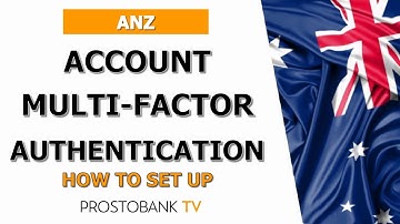How to Set Up Multi-Factor Authentication on ANZ Accounts Step by Step