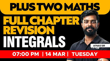 Plus Two Maths - Integrals - Full Chapter Revision | XYLEM +1 +2