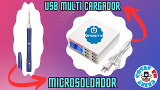 MICRO SOLDADOR y MULTICARGADOR USB PHONEFIX