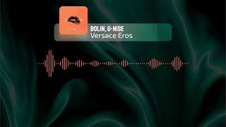 Bolin, G-Nise - Versace Eros (Lyrics-Video)