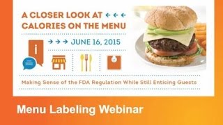 MENU LABELING WEBINAR: A Closer Look At - Calories On The Menu
