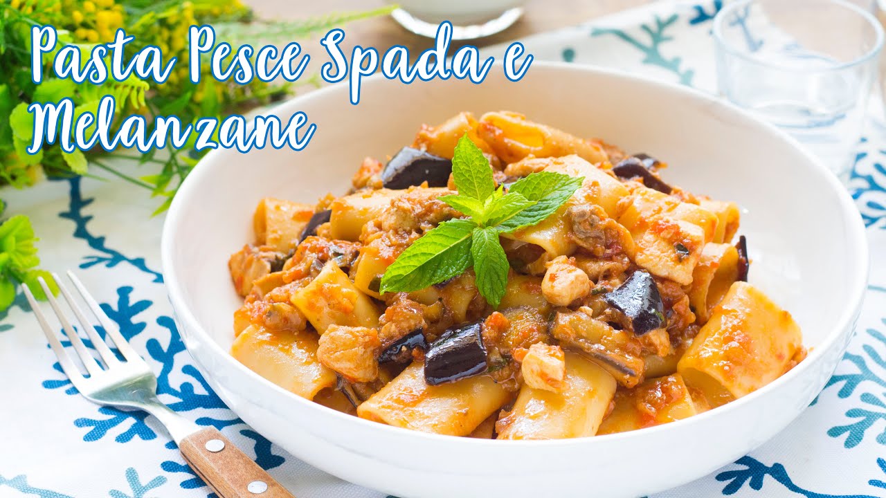 Pasta con Pesce Spada e Melanzane - Primo Piatto di Pesce Facile e ...