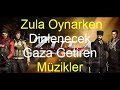 ZULA OYNARKEN GAZA GETİRECEK MÜZİKLER  - 2019