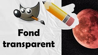 Comment mettre un fond transparent sur Gimp - Tutoriel FR