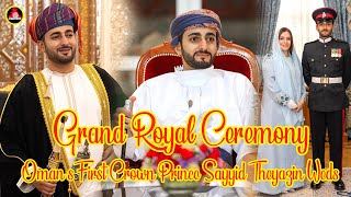 Historic Moment: Oman's First Crown Prince Sayyid Theyazin Weds in Grand Royal Ceremony | Exclusive