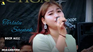 Download Lagu TERLALU SAYANK | NIA LANTIKA | Dangdut Bhocor #alexproduction #dangduthajatan MP3