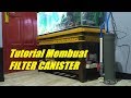 Tutorial Cara Membuat Filter Aquarium Canister Dengan Pralon