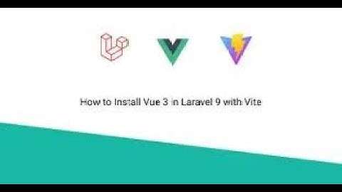 How to install Vue 3 with laravel 9 using vitejs