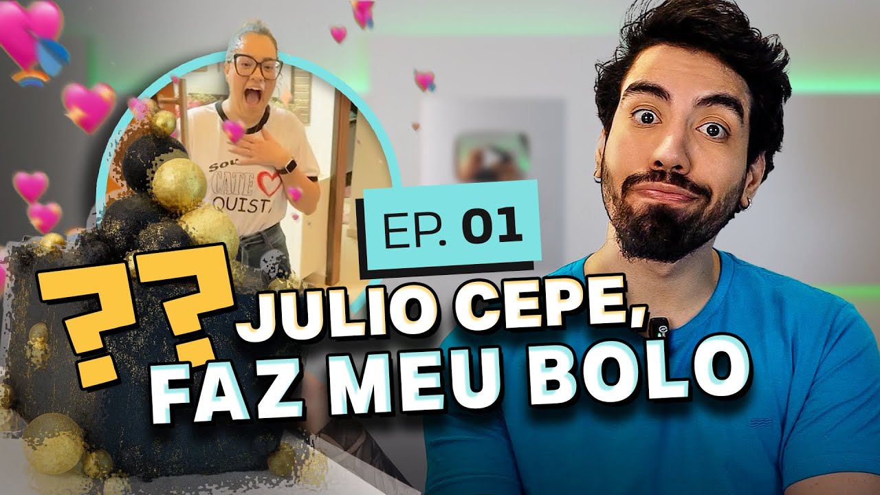 FIZ O BOLO DA SEGUIDORA! | Julio Cepe Faz Meu Bolo #1