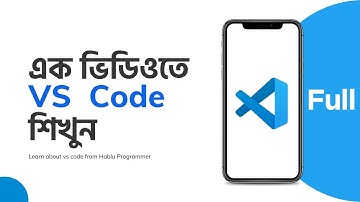 Vs Code Crash Course Bangla Tutorial-  এক ভিডিওতে Visual Studio Code শিখুন