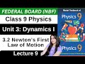 Chapter 3 Dynamics | Newton's First Law of Motion | Class 9 Physics Federal Board New Book NBF 2026