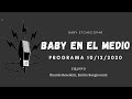 Baby Etchecopar Baby En El Medio Programa 10/12/2020