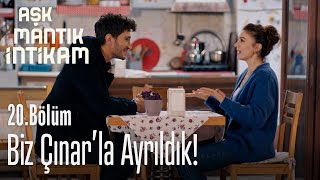 Biz Çınarla Ayrıldık - Aşk Mantık İntikam 20. Bölüm