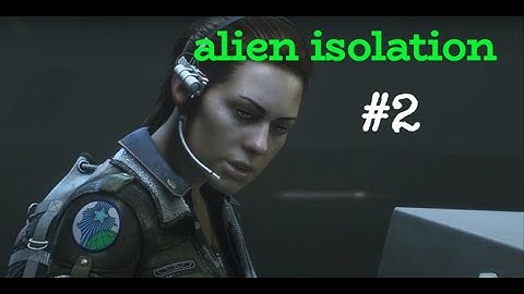 We are not alone  - alien isolation  - (part 2)