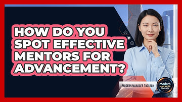 How Do You Spot Effective Mentors For Advancement?