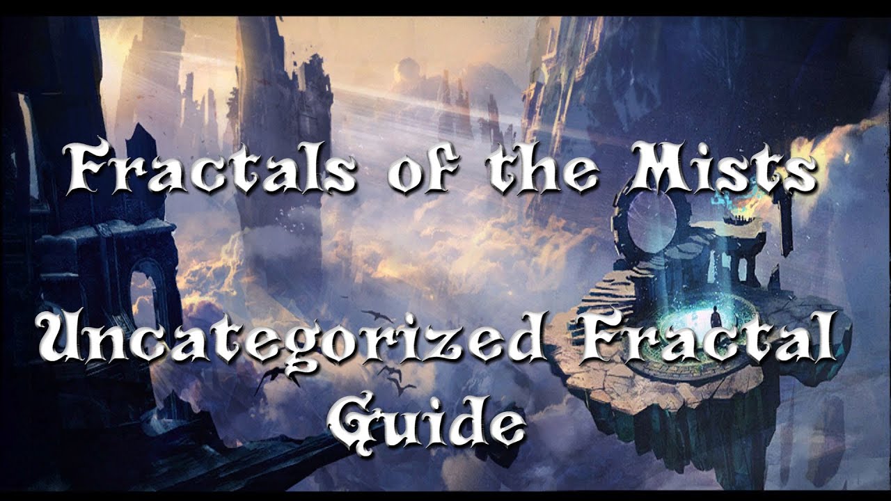 Guild Wars 2 - Fractals of the Mists: Uncategorized Fractal (Guide & Playthrough)