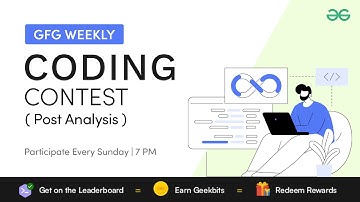 GFG Weekly Coding Contest - 155 Post Analysis | GeeksforGeeks Practice