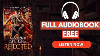 Rejected by Jaymin Eve [ Full Audiobook Free ]