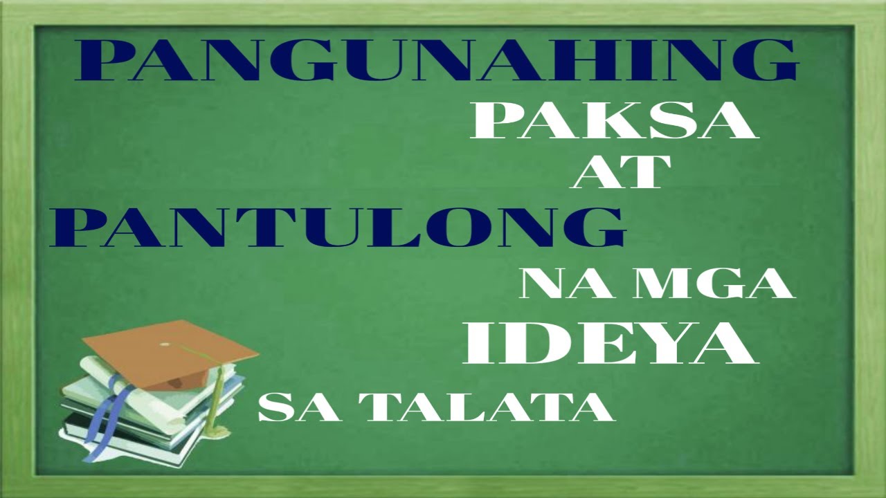 Pangunahing Paksa At Pantulong Na Mga Ideya Sa Talata Matutokayguro