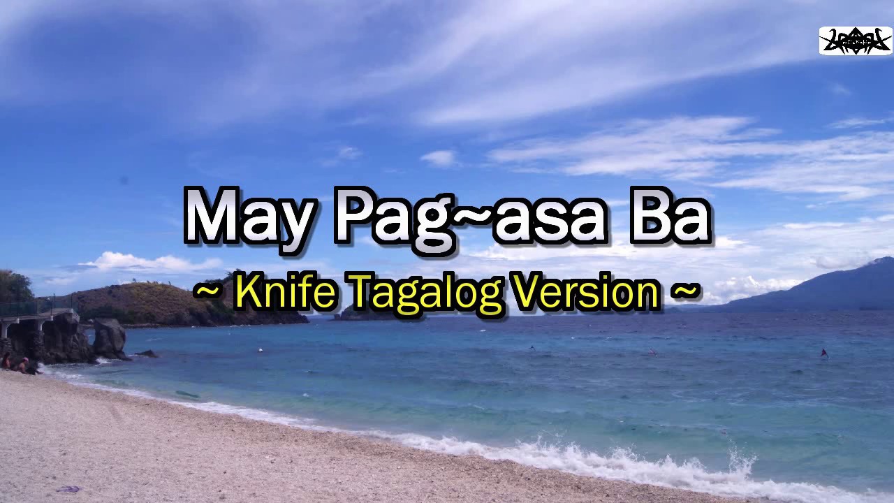 ⁣May Pag-asa Ba - Tagalog Version in the tune of Knife