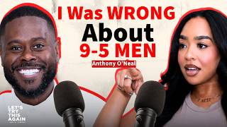 I Said I Wouldn t Date a 9-5 Man Anthony O Neal Changed My Perspective
