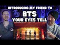 Introducing my friend to  bts  your eyes tell  live 