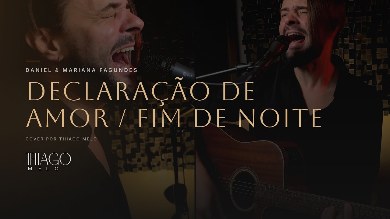 Declaração de Amor · Fim de Noite — versão de Thiago Melo