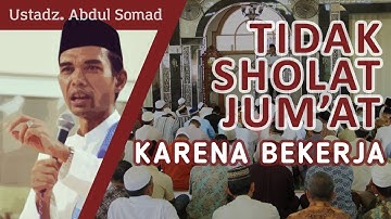 Tidak Sholat Jumat Karena Harus Bekerja - Ustadz Abdul Somad, Lc, MA