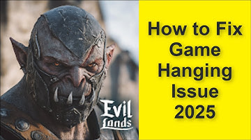 How to Fix Evil Lands: Online Action RPG Game Hanging Issue 2025